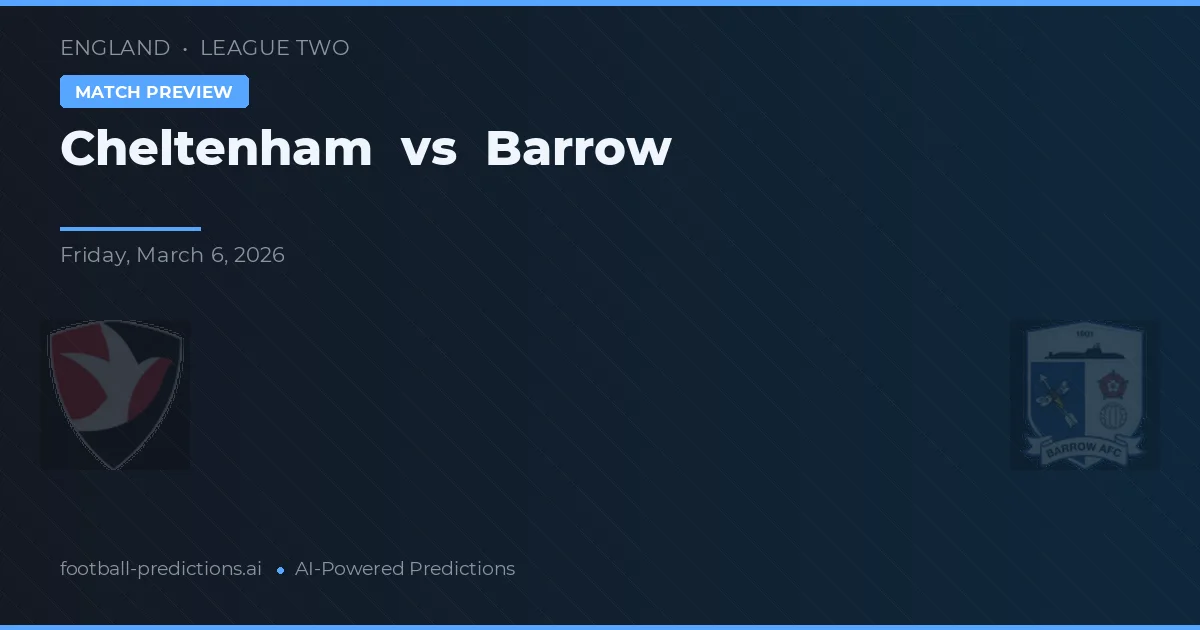 Cheltenham vs Barrow — předpověď a náhled zápasu