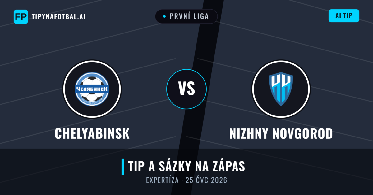 Chelyabinsk vs Nizhny Novgorod — předpověď a náhled zápasu