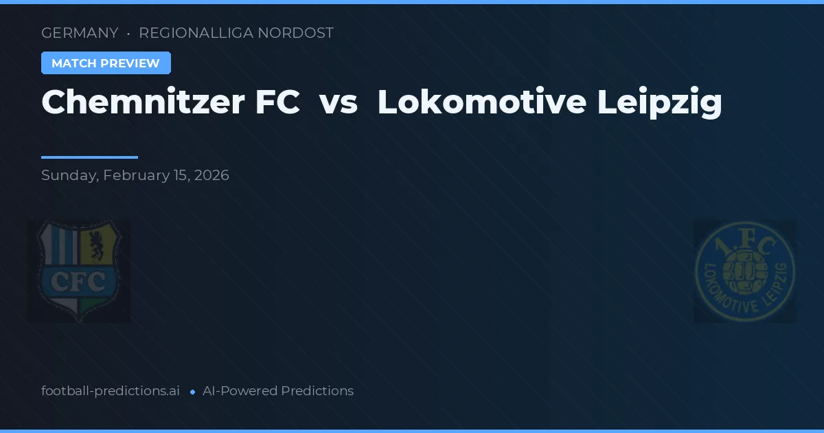 Chemnitzer FC vs Lokomotiva Lipsko — předpověď a náhled zápasu