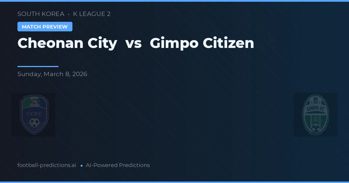 Cheonan City vs Gimpo Citizen — předpověď a náhled zápasu