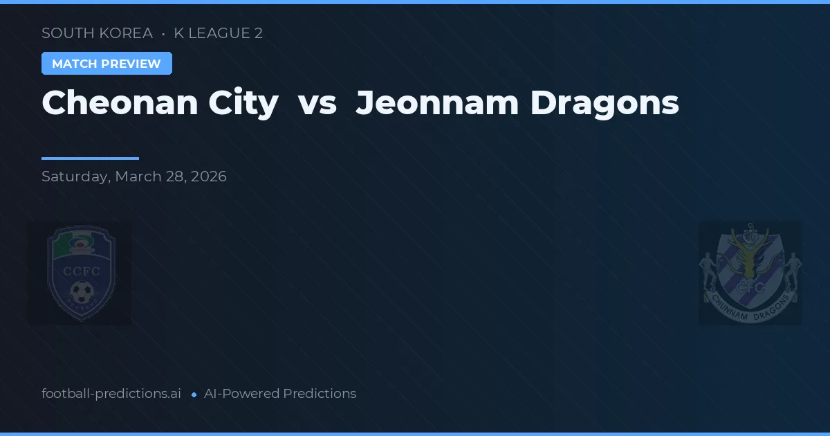 Cheonan City vs Jeonnam Dragons — předpověď a náhled zápasu