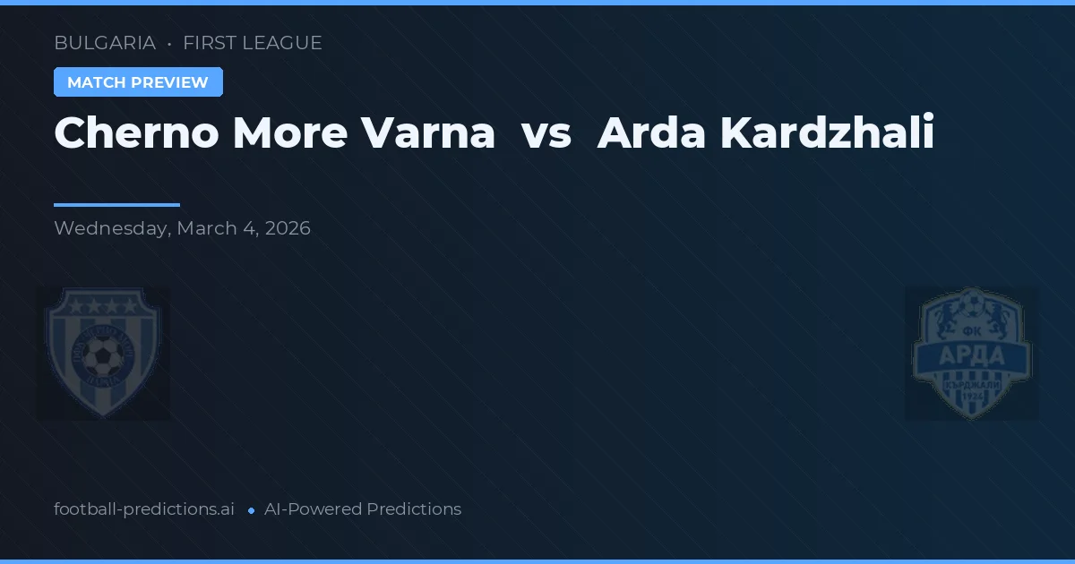 Černo More Varna vs Arda Kardzhali — předpověď a náhled zápasu