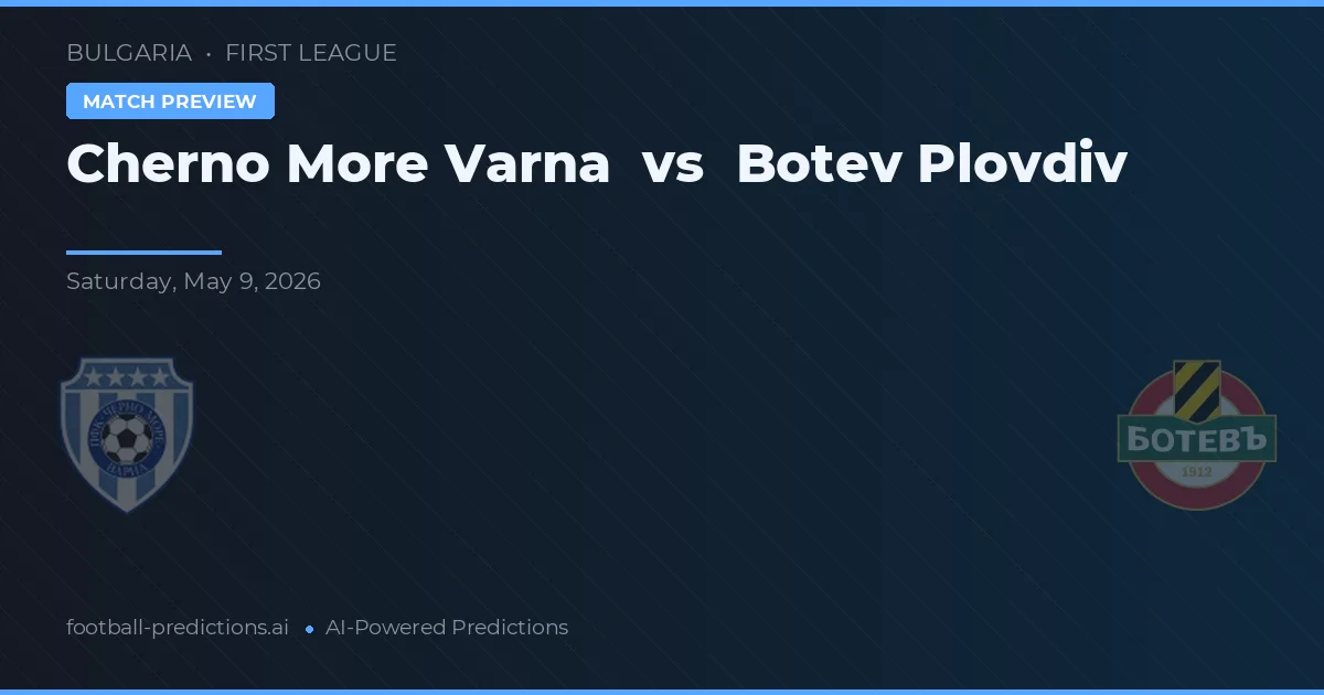 Černo More Varna vs Botev Plovdiv — předpověď a náhled zápasu
