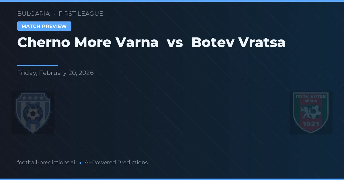Černo More Varna vs Botev Vratsa — předpověď a náhled zápasu