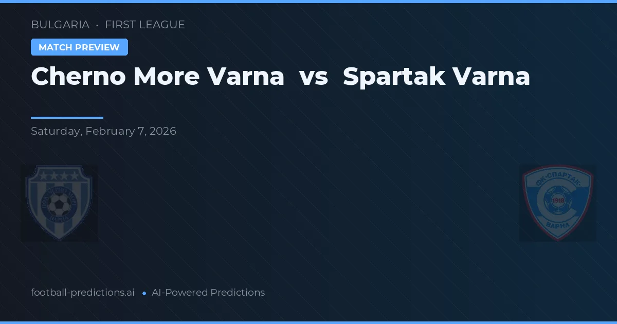 Černo More Varna vs Spartak Varna — předpověď a náhled zápasu