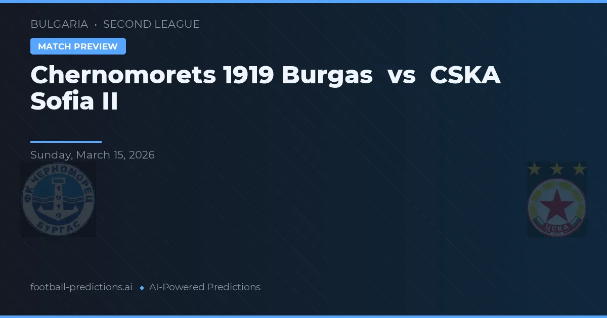 Černomorets 1919 Burgas vs CSKA Sofia II — předpověď a náhled zápasu