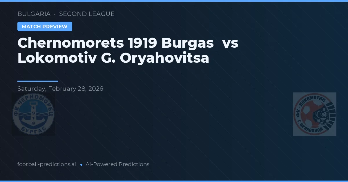Černomorets 1919 Burgas vs Lokomotiv G. Oryahovitsa — předpověď a náhled zápasu