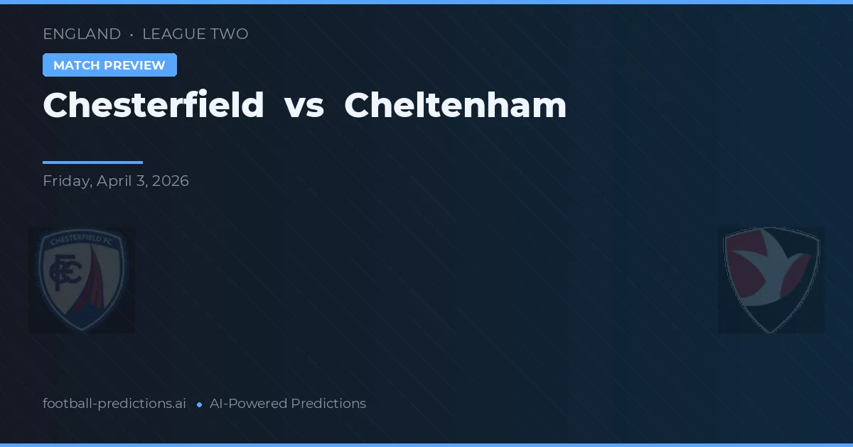 Chesterfield vs Cheltenham — předpověď a náhled zápasu