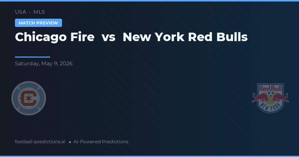 Chicago Fire vs New York Red Bulls — předpověď a náhled zápasu