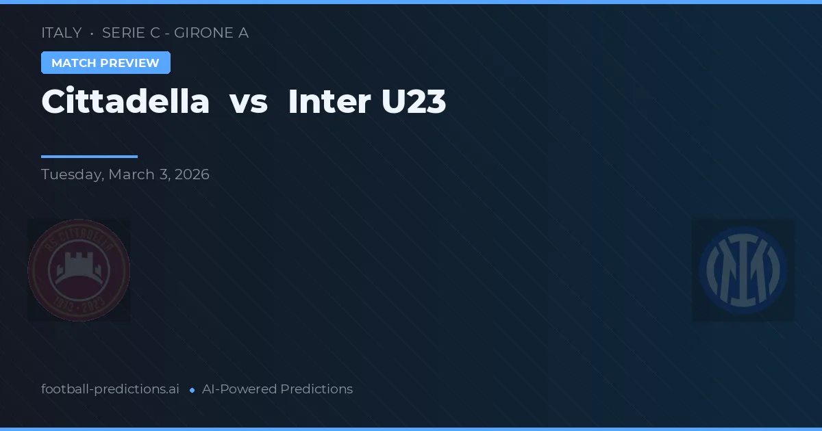 Cittadella vs Internazionale U23 — předpověď a náhled zápasu