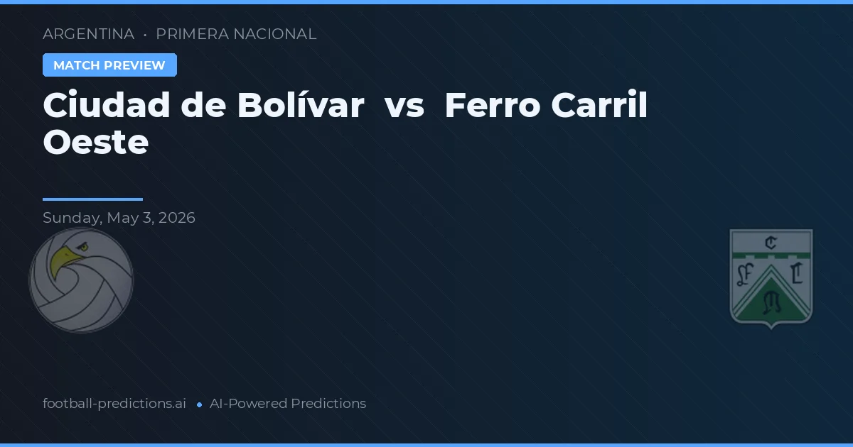 Ciudad de Bolívar vs Ferro Carril Oeste preview
