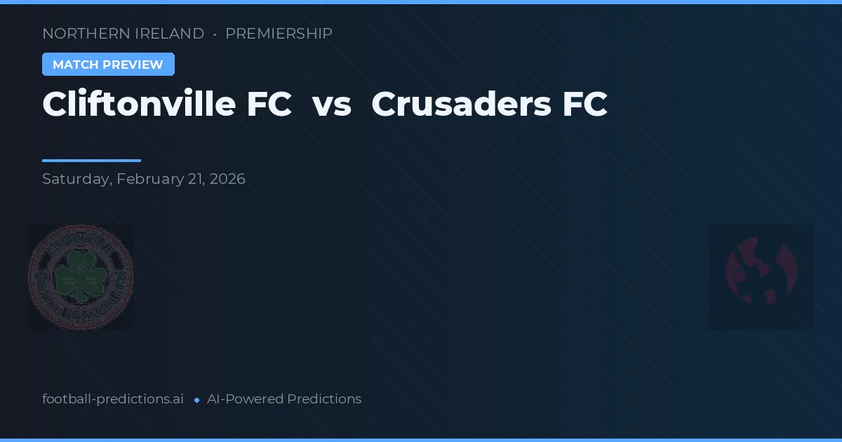 Cliftonville FC vs Crusaders FC — předpověď a náhled zápasu
