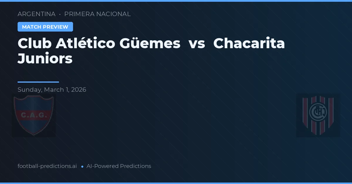 Club Atlético Güemes vs Chacarita Juniors — předpověď a náhled zápasu