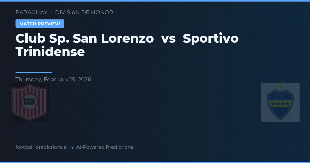 Club Sp. San Lorenzo vs Sportivo Trinidense — předpověď a náhled zápasu