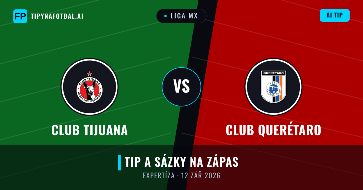 Club Tijuana vs Club Querétaro — předpověď a náhled zápasu