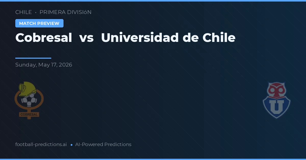 Cobresal vs Univerzita Chile — předpověď a náhled zápasu