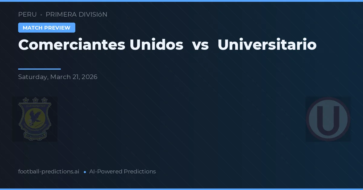 Comerciantes Unidos vs Universitario — předpověď a náhled zápasu