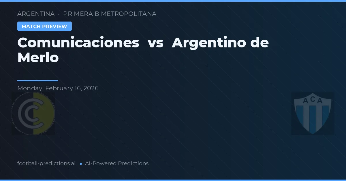 Comunicaciones vs Argentino de Merlo — předpověď a náhled zápasu