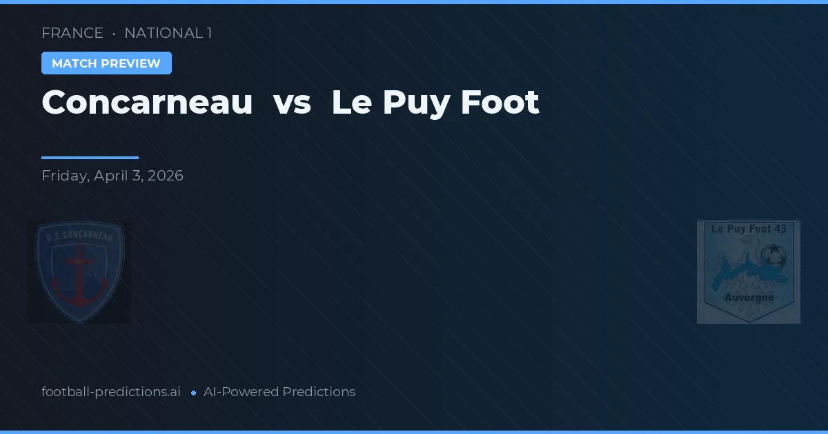 Concarneau vs Le Puy Foot — předpověď a náhled zápasu