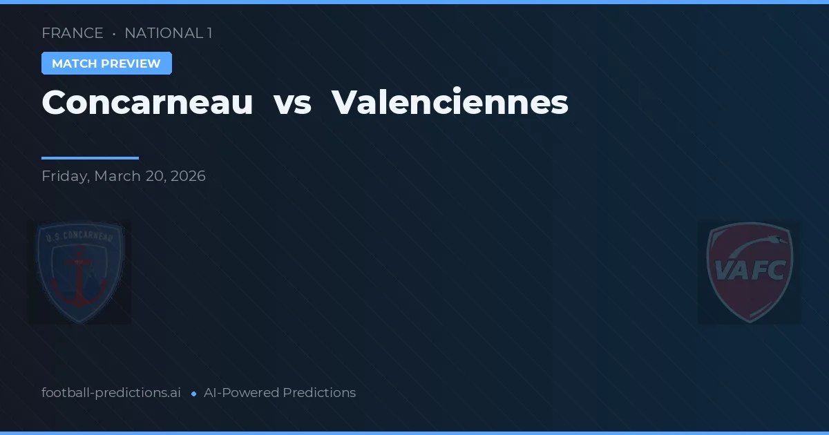 Concarneau vs Valenciennes — předpověď a náhled zápasu