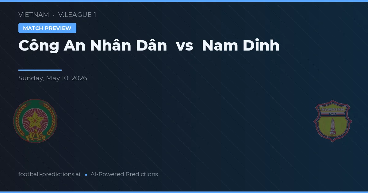 Công An Nhân Dân vs Nam Định — předpověď a náhled zápasu