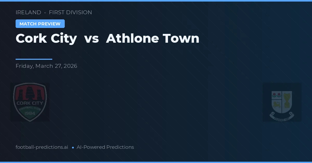 Cork City vs Athlone Town — předpověď a náhled zápasu