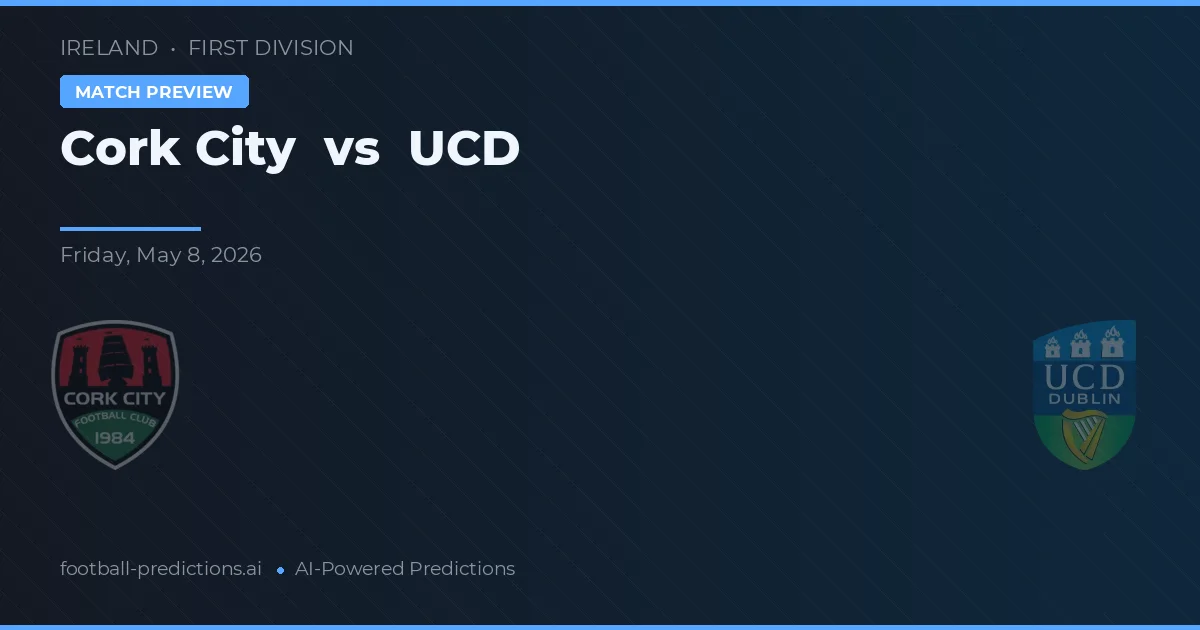 Cork City vs UCD — předpověď a náhled zápasu