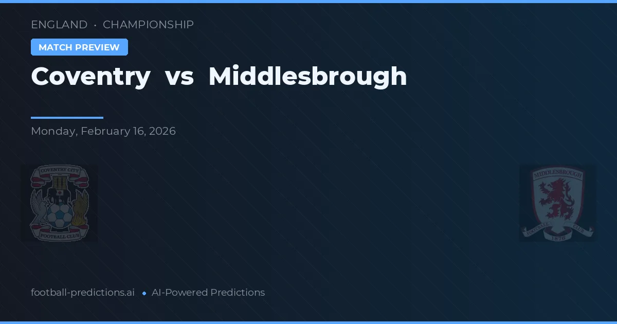 Coventry vs Middlesbrough — předpověď a náhled zápasu