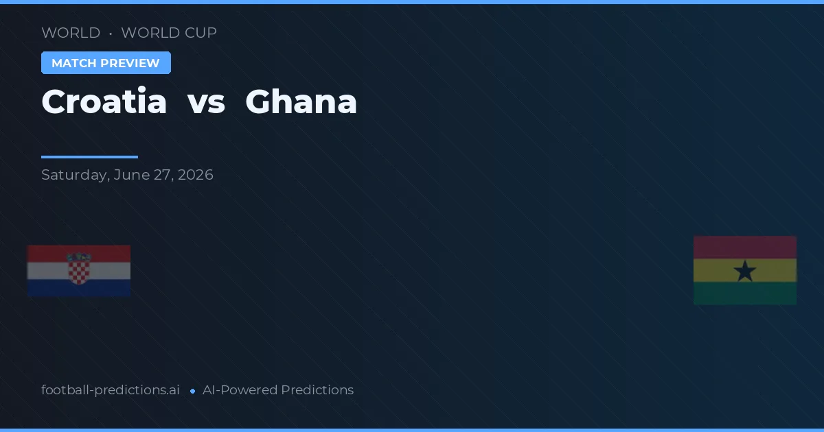 Chorvatsko vs Ghana — předpověď a náhled zápasu