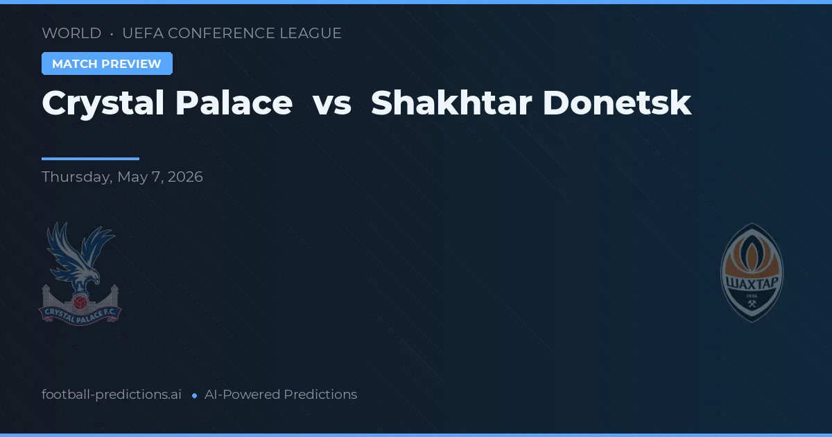 Crystal Palace vs Šachtar Doněk preview