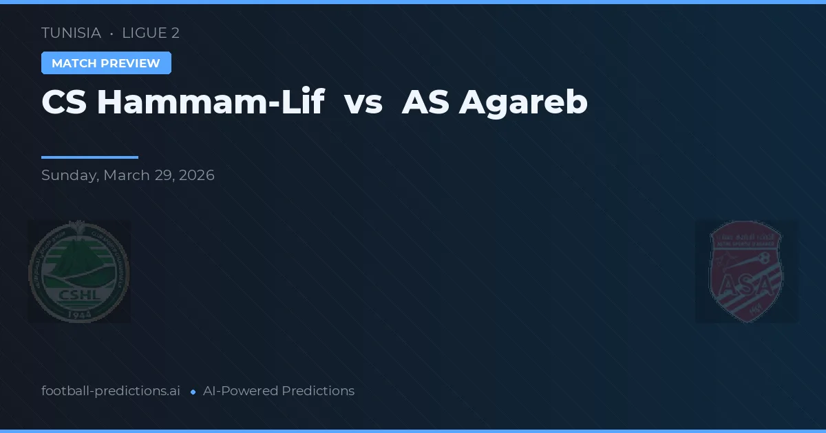 CS Hammam-Lif vs AS Agareb — předpověď a náhled zápasu