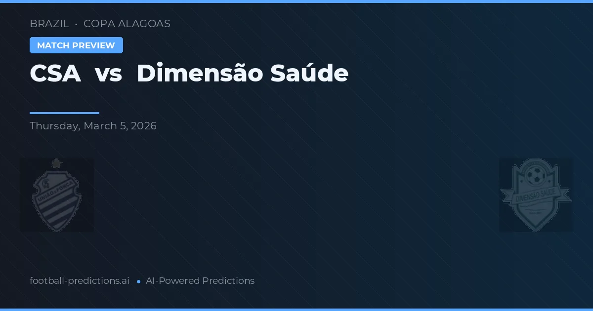 CSA vs Dimensão Saúde — předpověď a náhled zápasu