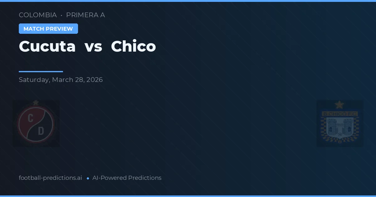Cúcuta vs Chico — předpověď a náhled zápasu