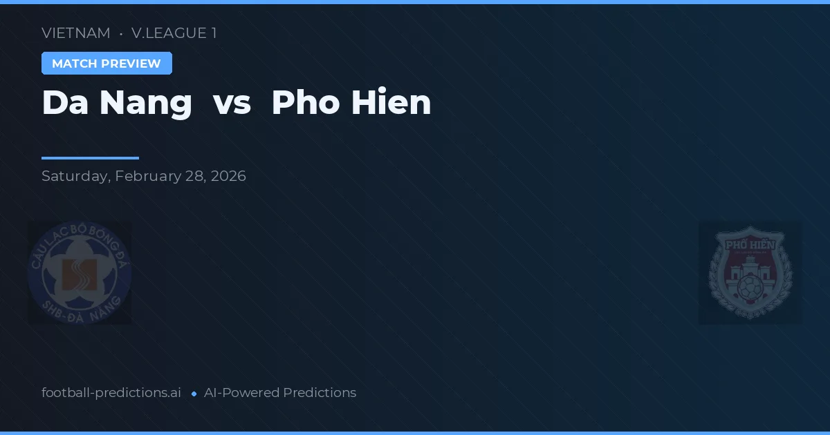 Đà Nẵng vs Pho Hien — předpověď a náhled zápasu