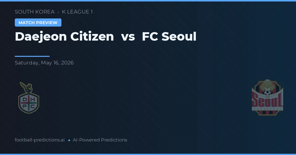 Daejeon Citizen vs FC Seoul — předpověď a náhled zápasu