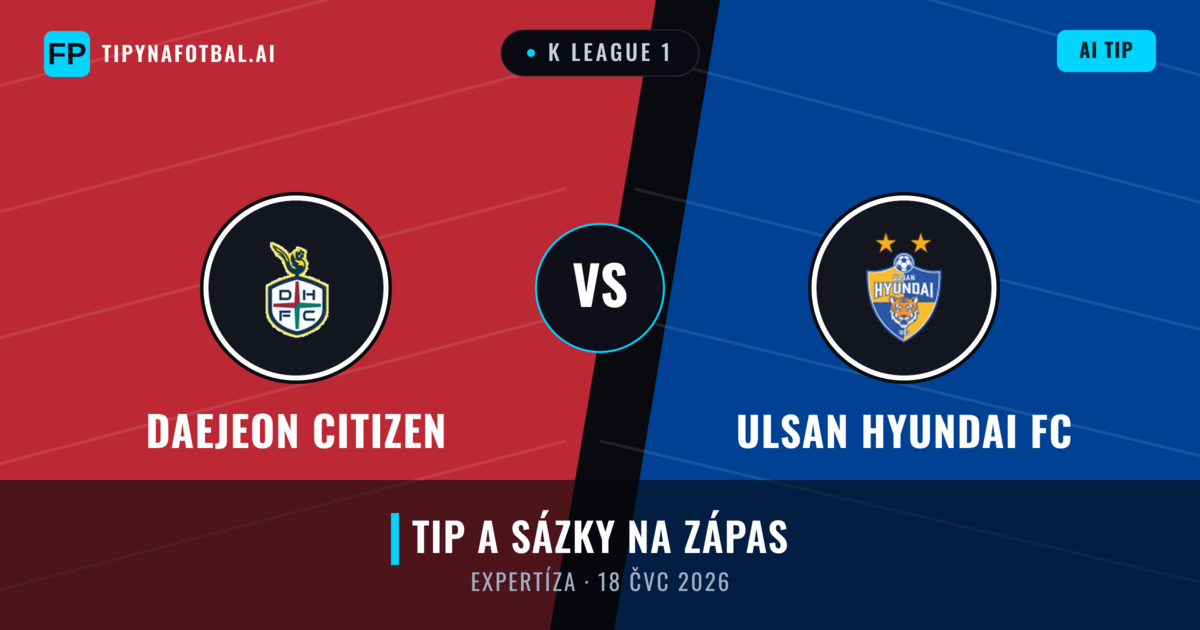 Daejeon Citizen vs Ulsan Hyundai FC — předpověď a náhled zápasu