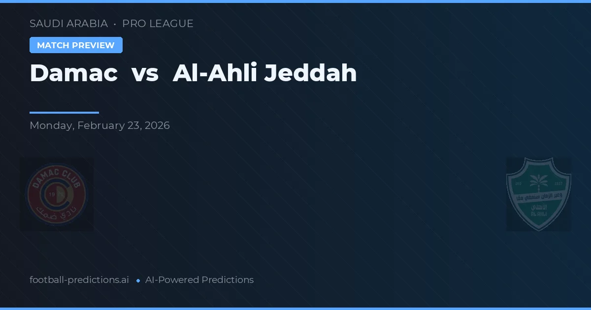 Damac vs Al-Ahli Jeddah — předpověď a náhled zápasu