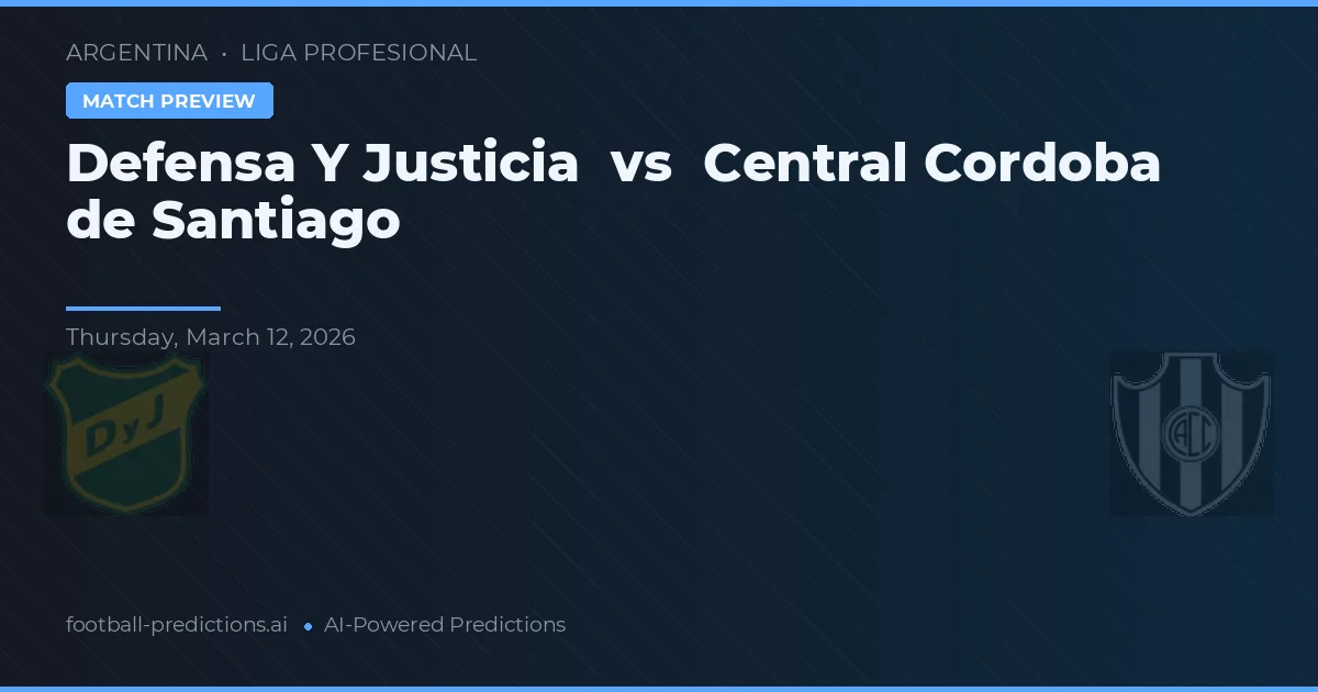 Defensa y Justicia vs Central Córdoba de Santiago — předpověď a náhled zápasu