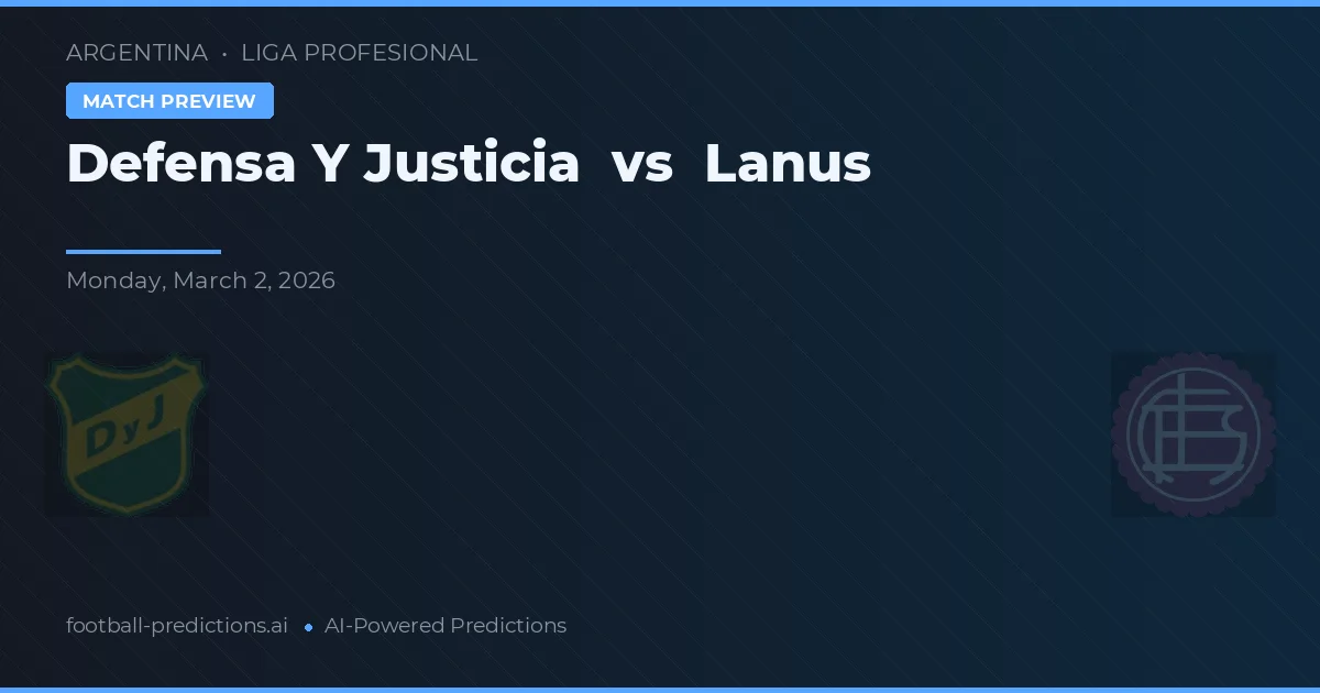 Defensa y Justicia vs Lanús — předpověď a náhled zápasu
