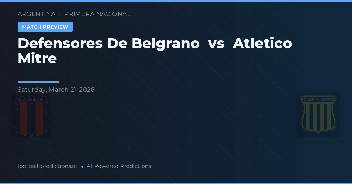 Defensores de Belgrano vs Atlético Mitre — předpověď a náhled zápasu