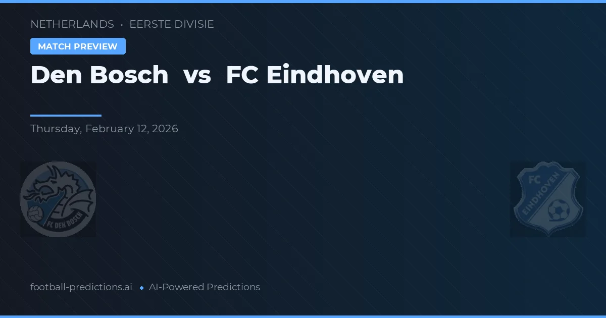 FC Den Bosch vs FC Eindhoven — předpověď a náhled zápasu