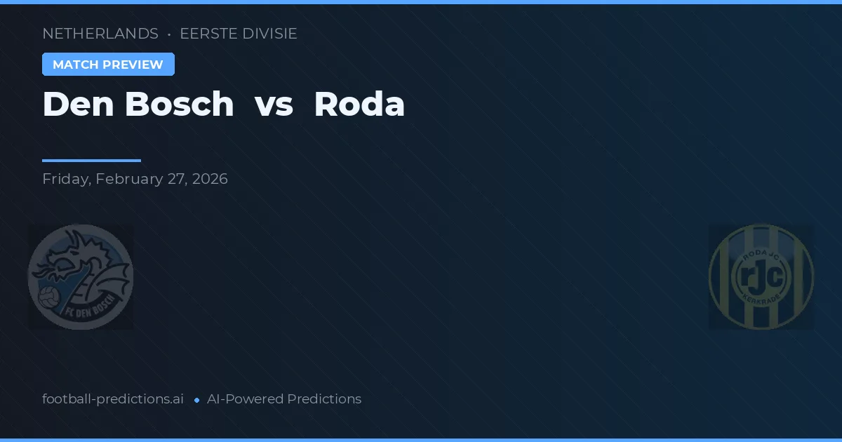 FC Den Bosch vs Roda JC — předpověď a náhled zápasu