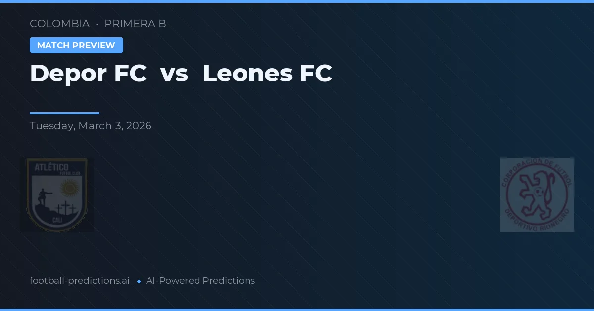 Depor FC vs Leones FC — předpověď a náhled zápasu