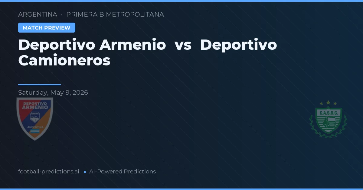 Deportivo Armenio vs Deportivo Camioneros — předpověď a náhled zápasu