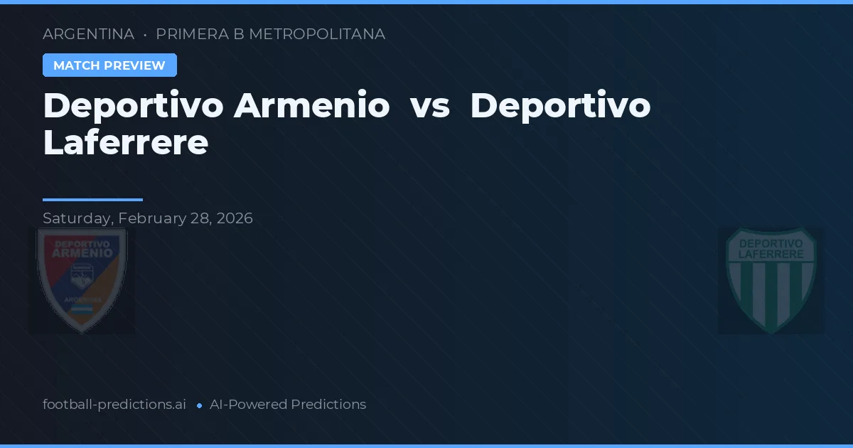 Deportivo Armenio vs Deportivo Laferrere — předpověď a náhled zápasu