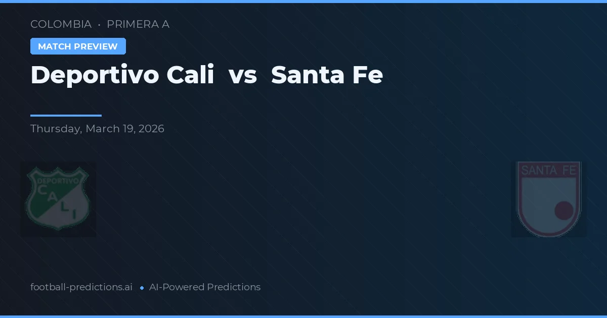 Deportivo Cali vs Santa Fe — předpověď a náhled zápasu