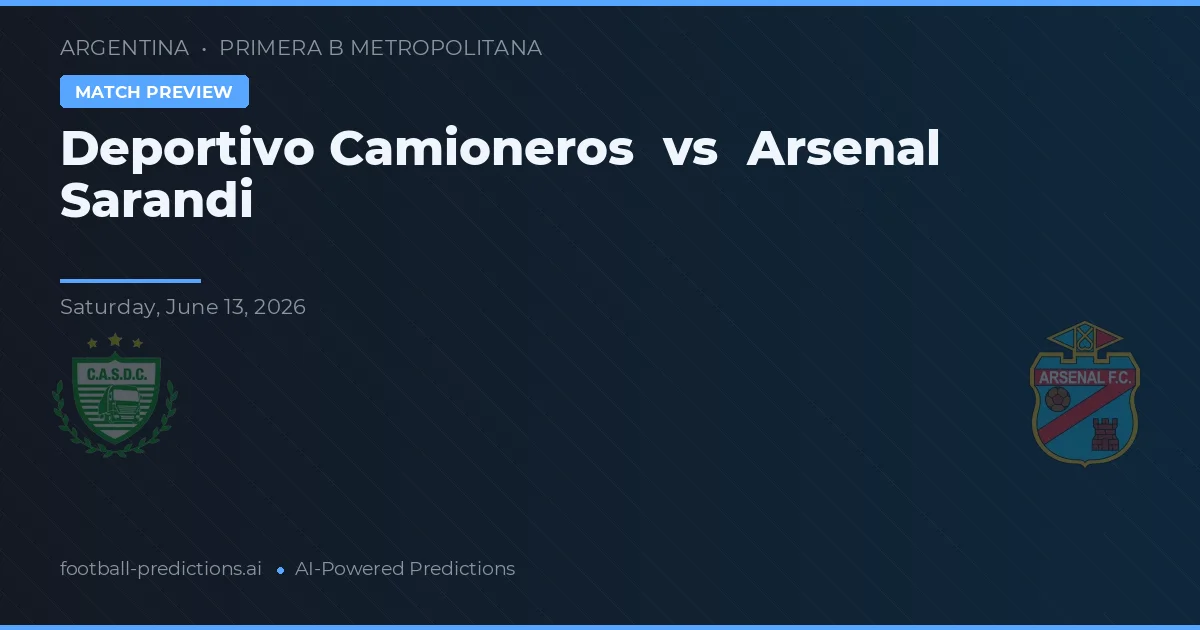 Deportivo Camioneros vs Arsenal de Sarandí — předpověď a náhled zápasu