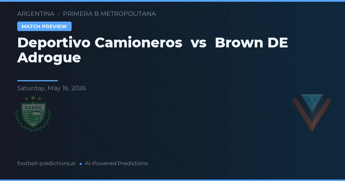 Deportivo Camioneros vs Brown de Adrogué — předpověď a náhled zápasu