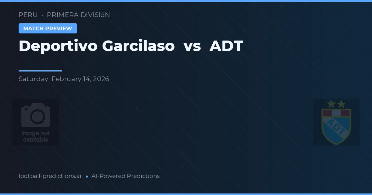 Deportivo Garcilaso vs ADT — předpověď a náhled zápasu