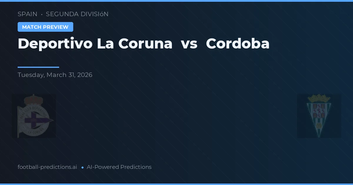 Deportivo La Coruña vs Córdoba — předpověď a náhled zápasu